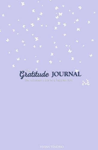 The Gratitude Journal: Five Minutes a Day to a Happier You (Baby Lavender)