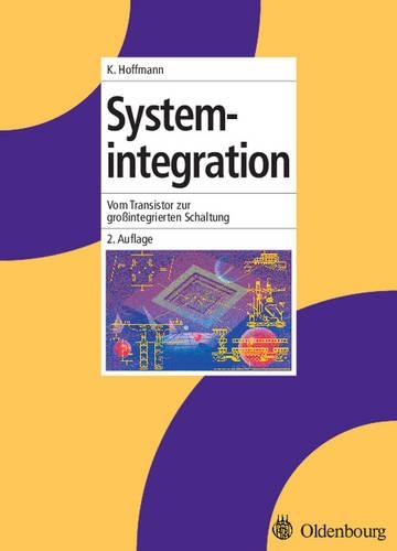 Systemintegration: Vom Transistor Zur Großintegrierten Schaltung