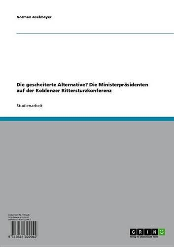 Die Gescheiterte Alternative? Die Ministerprasidenten Auf Der Koblenzer Rittersturzkonferenz