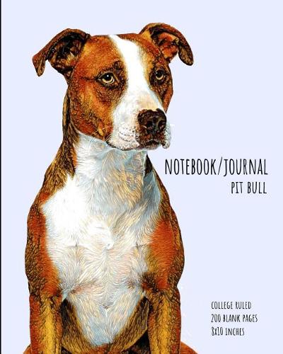 Notebook/Journal - Pit Bull: College Ruled - 200 Blank Pages - 8x10 Inches