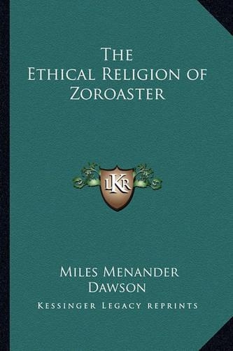 The Ethical Religion of Zoroaster