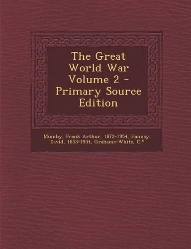 The Great World War Volume 2 - Primary Source Edition