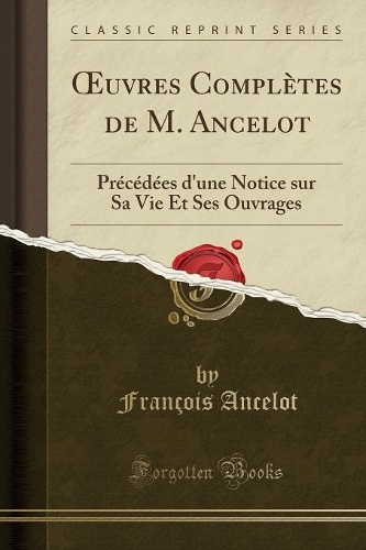 Oeuvres Complètes de M. Ancelot