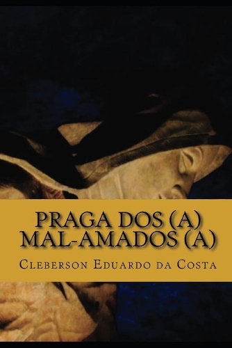praga dos(a) mal-amados(a)