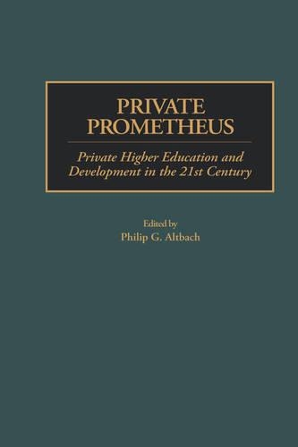 Private Prometheus: Private Higher Education and Development in the 21st Century