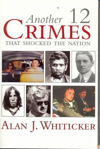 Another Twelve Crimes that Shocked the Nation
