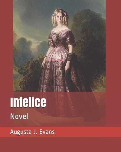 Infelice: Novel