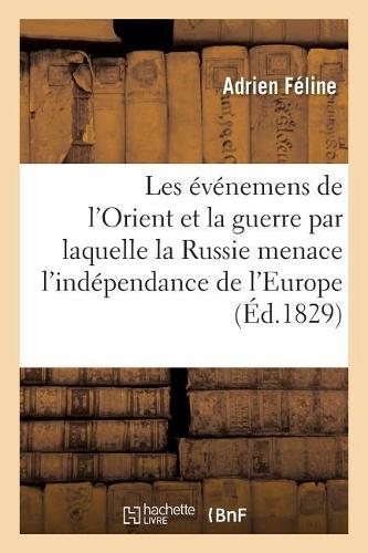 Pétition Pour La Prier de Prendre En Considération Les Événemens de l'Orient Et La Guerre