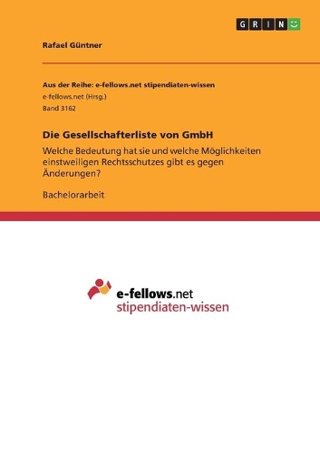 Die Gesellschafterliste von GmbH: Welche Bedeutung hat sie und welche Möglichkeiten einstweiligen Rechtsschutzes gibt es gegen Änderungen?