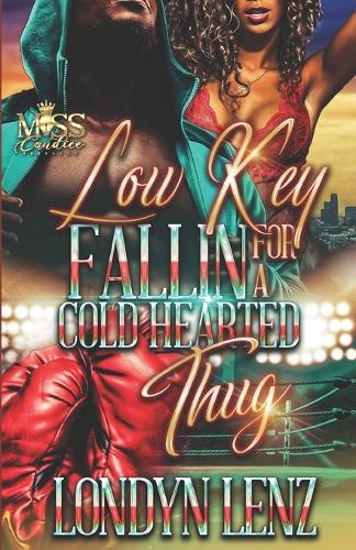 Low Key Fallin' For a Cold Hearted Thug