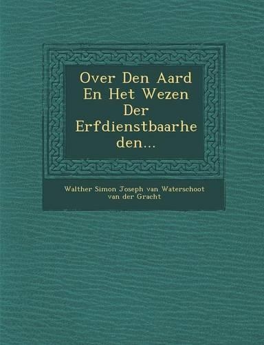 Over Den Aard En Het Wezen Der Erfdienstbaarheden...