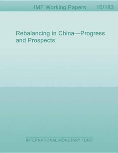 Rebalancing in China-Progress and Prospects