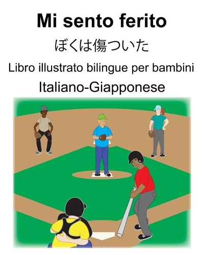 Italiano-Giapponese Mi sento ferito/ぼくは傷ついた Libro illustrato bilingue per bambini
