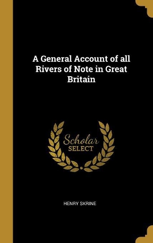 A General Account of all Rivers of Note in Great Britain