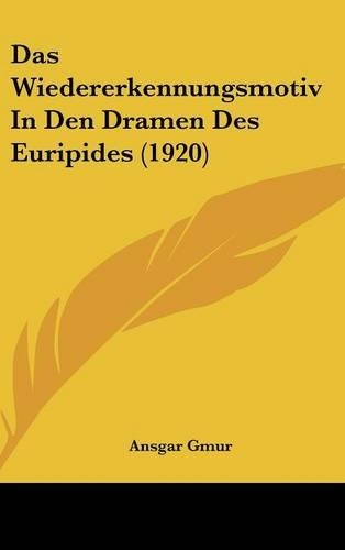 Das Wiedererkennungsmotiv in Den Dramen Des Euripides (1920)