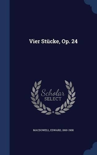 Vier Stücke, Op. 24