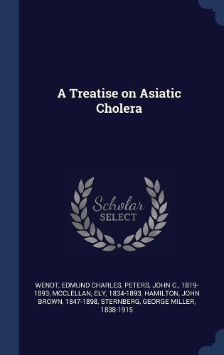 A Treatise on Asiatic Cholera