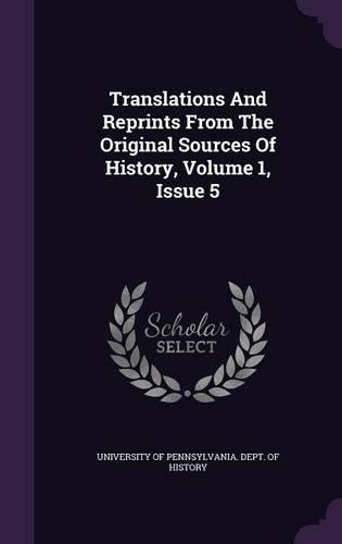 Translations and Reprints from the Original Sources of History, Volume 1, Issue 5
