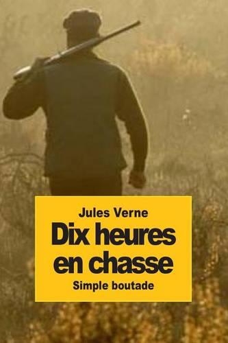 Dix heures en chasse: Simple Boutade