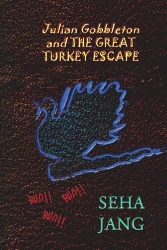 Julian Gobbleton and the Great Turkey Escape