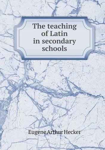 The Teaching of Latin in Secondary Schools