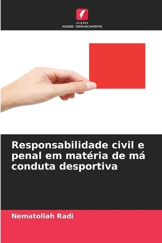 Responsabilidade civil e penal em matéria de má conduta desportiva