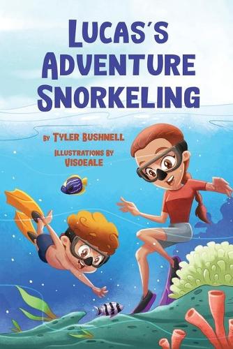 Lucas's Adventure Snorkeling: (Lucas's Adventures)
