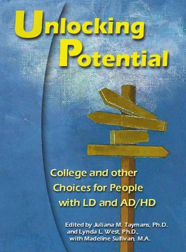 Unlocking Potential: College and Other Choices for People with Ld and AD/Hd