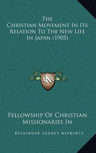 The Christian Movement in Its Relation to the New Life in Japan (1905)