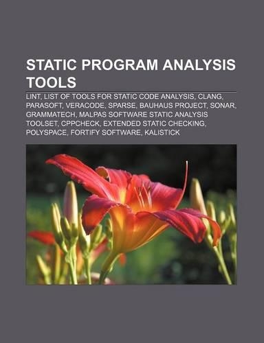Static Program Analysis Tools: Lint, List of Tools for Static Code Analysis, Clang, Parasoft, Veracode, Sparse, Bauhaus Project, Sonar