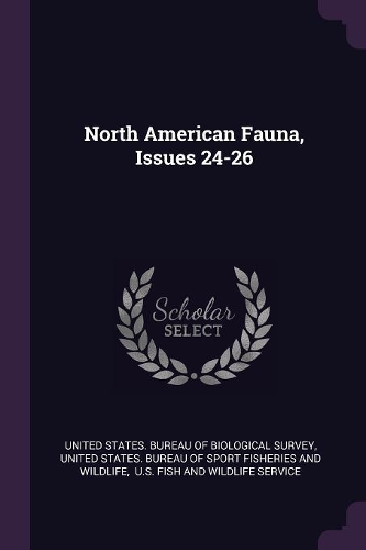 North American Fauna, Issues 24-26