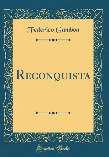 Reconquista (Classic Reprint)