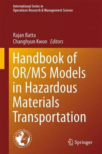 Handbook of Or/MS Models in Hazardous Materials Transportation: (International Series in Operations Research & Management Science)