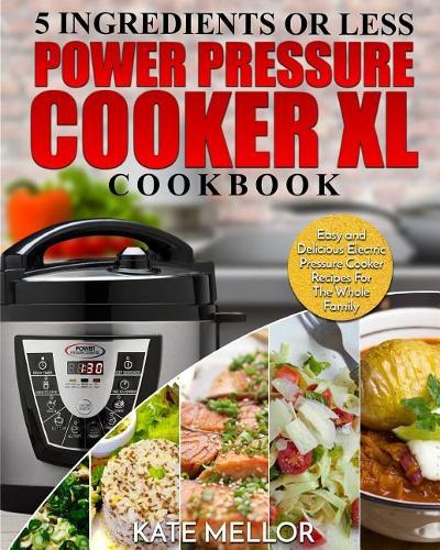 Power Pressure Cooker XL Cookbook