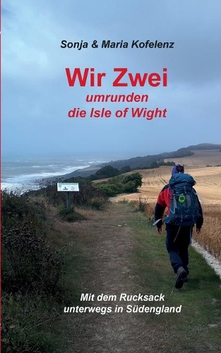 Wir Zwei umrunden die Isle of Wight: Mit dem Rucksack unterwegs in Südengland