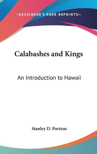 Calabashes and Kings: An Introduction to Hawaii