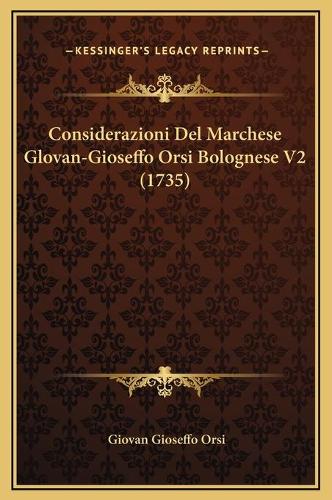 Considerazioni Del Marchese Glovan-Gioseffo Orsi Bolognese V2 (1735)
