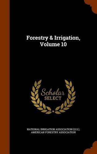 Forestry & Irrigation, Volume 10