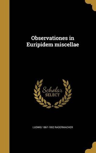 Observationes in Euripidem Miscellae