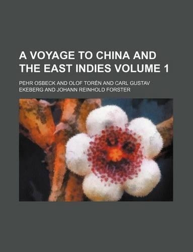 A Voyage to China and the East Indies Volume 1