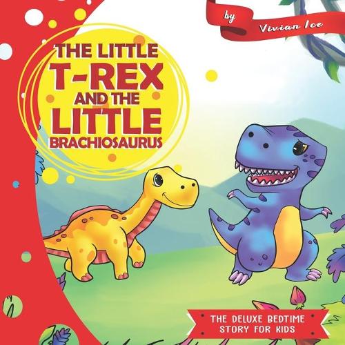 The Little T-Rex and the Little Brachiosaurus: (2 The Deluxe Bedtime Story for Kids)