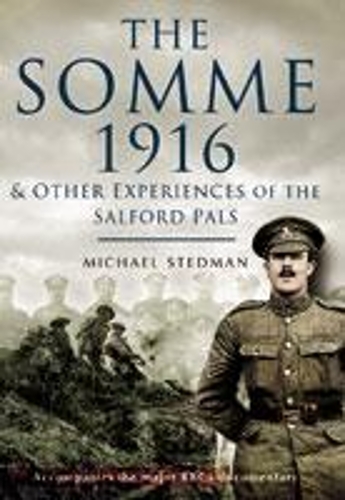 Somme 1916 :And Other Experiences of the Salford Pals