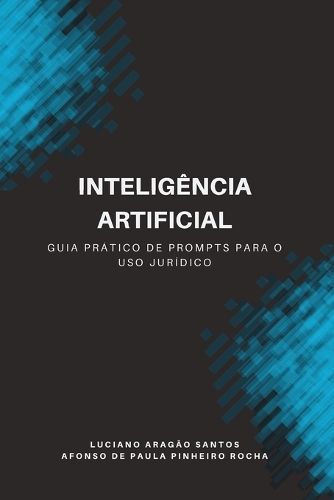 Inteligência Artificial: Guia prático de prompts para o uso jurídico