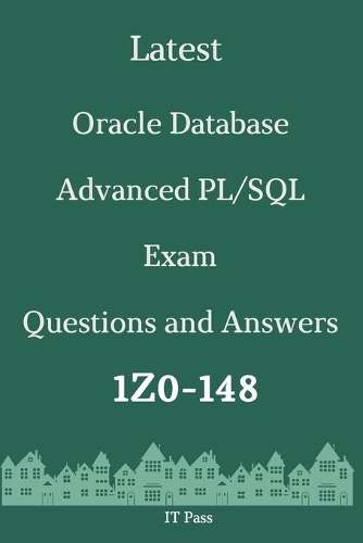 Latest Oracle Database Advanced PL/SQL Exam 1Z0-148 Questions and Answers: Guide for Real Exam