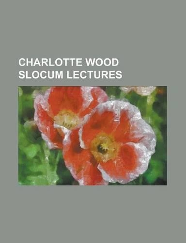 Charlotte Wood Slocum Lectures