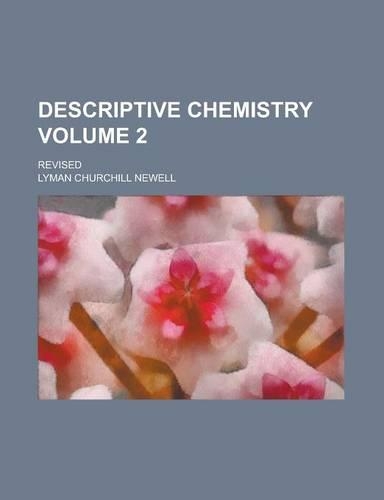 Descriptive Chemistry; Revised Volume 2