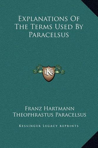 Explanations Of The Terms Used By Paracelsus