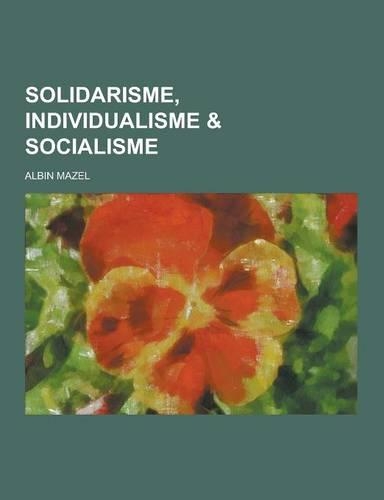 Solidarisme, Individualisme & Socialisme