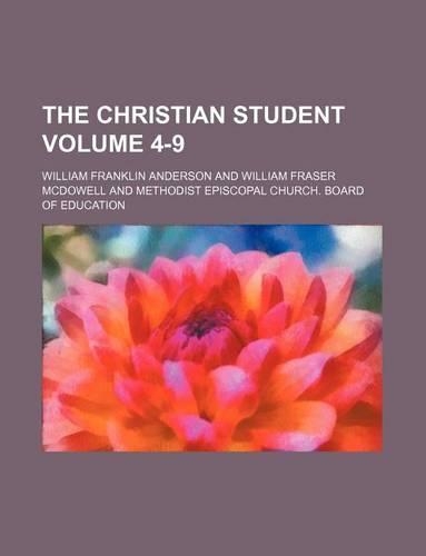 The Christian Student Volume 4-9