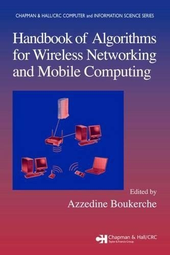 Handbook of Algorithms for Wireless Networking and Mobile Computing: (Chapman & Hall/CRC Computer and Information Science)